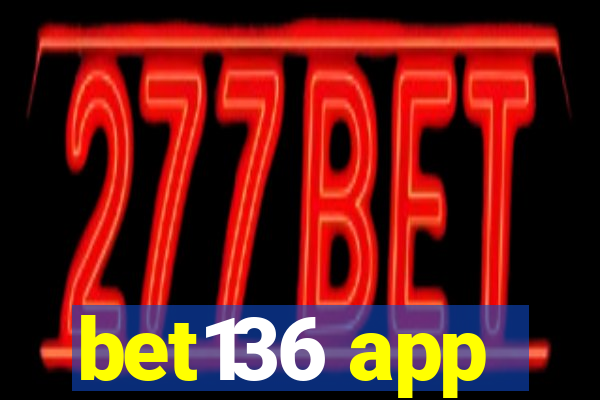bet136 app